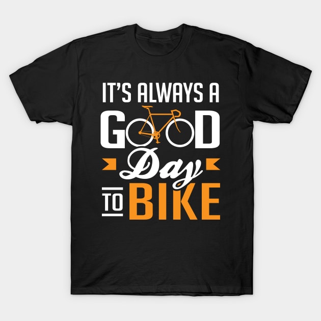 It's always a good day to bike T-Shirt by nektarinchen